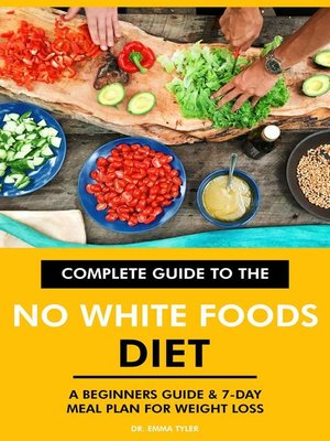 cover image of Complete Guide to the No White Foods Diet